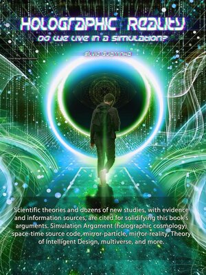 cover image of Holographic Reality- Do we live in a Simulation?